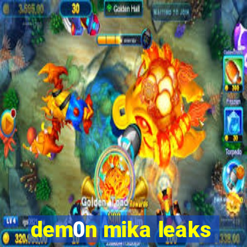 dem0n mika leaks